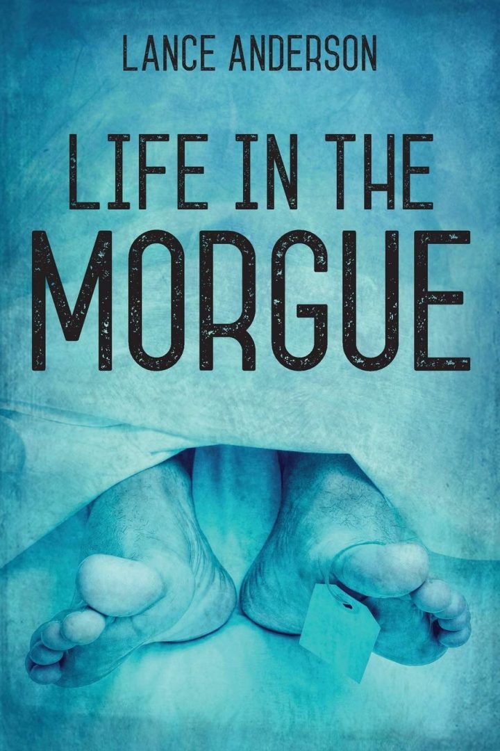 Life in the Morgue by Lance Anderson - Review by Siobhian R. Hodges